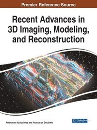 bokomslag Recent Advances in 3D Imaging, Modeling, and Reconstruction