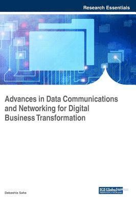 Advances in Data Communications and Networking for Digital Business Transformation 1