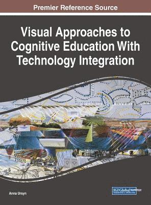 Anna Ursyn - Visual Approaches to Cognitive Education With Technology Integration, Inbunden