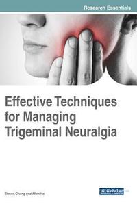 bokomslag Effective Techniques for Managing Trigeminal Neuralgia