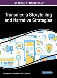 bokomslag Handbook of Research on Transmedia Storytelling and Narrative Strategies