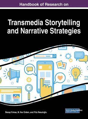 bokomslag Handbook of Research on Transmedia Storytelling and Narrative Strategies