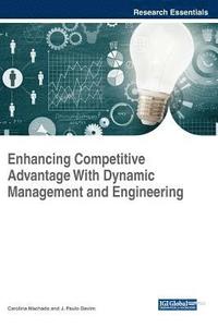 bokomslag Enhancing Competitive Advantage With Dynamic Management and Engineering