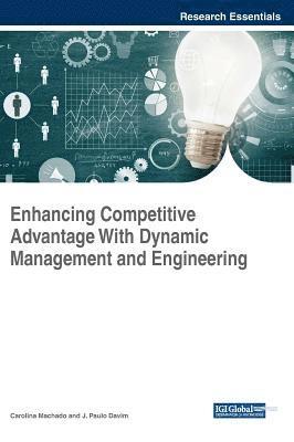 bokomslag Enhancing Competitive Advantage With Dynamic Management and Engineering