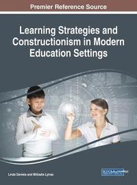 bokomslag Learning Strategies and Constructionism in Modern Education Settings