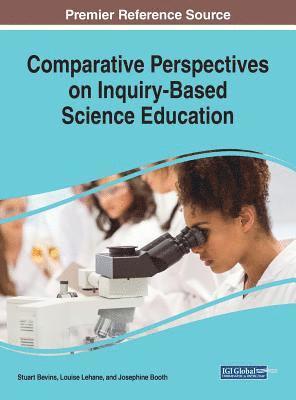 Stuart Bevins, Louise Lehane, Josephine Booth - Comparative Perspectives on Inquiry-Based Science Education, Inbunden
