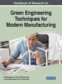 bokomslag Handbook of Research on Green Engineering Techniques for Modern Manufacturing