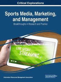 bokomslag Sports Media, Marketing, and Management: Breakthroughs in Research and Practice
