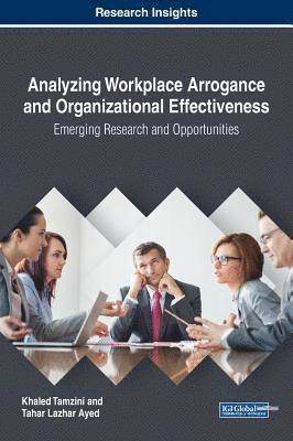 Analyzing Workplace Arrogance and Organizational Effectiveness 1