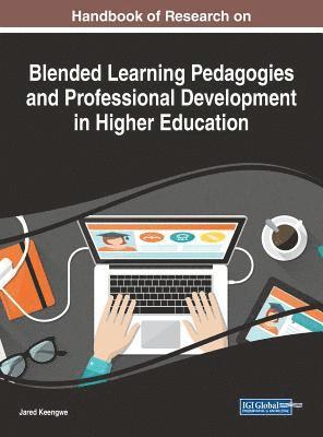 Jared Keengwe - Handbook of Research on Blended Learning Pedagogies and Professional Development in Higher Education, Inbunden