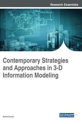 Bimal Kumar - Contemporary Strategies and Approaches in 3-D Information Modeling, Inbunden