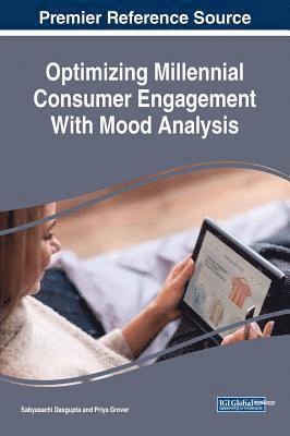 Sabyasachi Dasgupta, Priya Grover - Optimizing Millennial Consumer Engagement With Mood Analysis, Inbunden