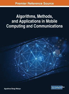 Algorithms, Methods, and Applications in Mobile Computing and Communications 1