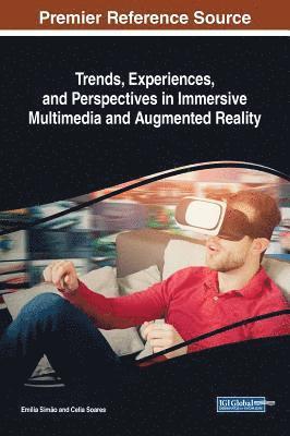 Trends, Experiences, and Perspectives in Immersive Multimedia and Augmented Reality 1