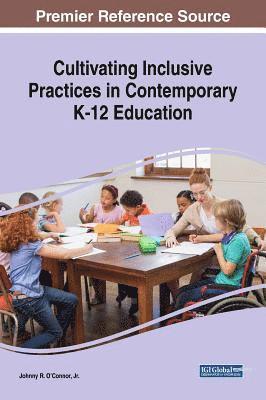 bokomslag Cultivating Inclusive Practices in Contemporary K-12 Education