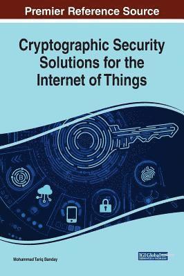 Cryptographic Security Solutions for the Internet of Things 1