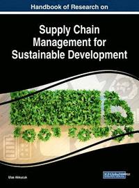 bokomslag Handbook of Research on Supply Chain Management for Sustainable Development