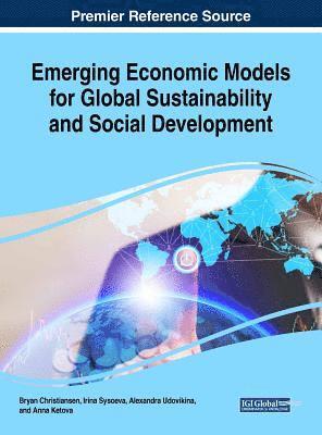 Bryan Christiansen, Irina Sysoeva, Alexandra Udovikina, Anna Ketova - Emerging Economic Models for Global Sustainability and Social Development, Inbunden