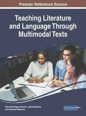 Elena Domínguez Romero, Jelena Bobkina, Svetlana Stefanova Radoulska - Teaching Literature and Language Through Multimodal Texts, Inbunden