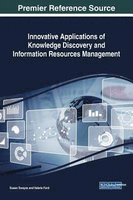 Susan Swayze, Valerie Ford - Innovative Applications of Knowledge Discovery and Information Resources Management, Inbunden