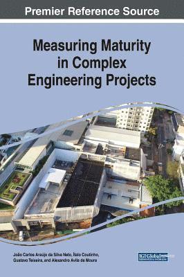 João Carlos Araújo da Silva Neto, Ítalo Coutinho, Gustavo Teixeira, Alexandro Avila de Moura, João Carlos Araújo Da Silva Neto - Measuring Maturity in Complex Engineering Projects, Inbunden