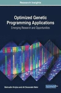 bokomslag Optimized Genetic Programming Applications: Emerging Research and Opportunities