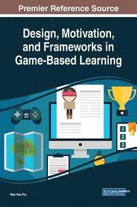 bokomslag Design, Motivation, and Frameworks in Game-Based Learning
