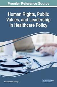 bokomslag Human Rights, Public Values, and Leadership in Healthcare Policy