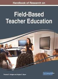 bokomslag Handbook of Research on Field-Based Teacher Education