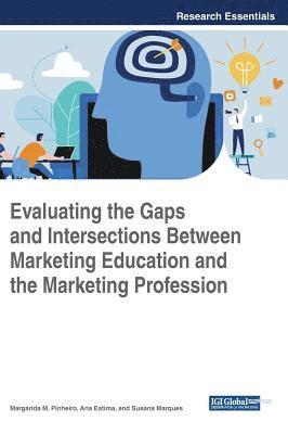 bokomslag Evaluating the Gaps and Intersections Between Marketing Education and the Marketing Profession