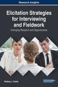 bokomslag Elicitation Strategies for Interviewing and Fieldwork: Emerging Research and Opportunities