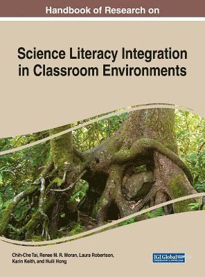Handbook of Research on Science Literacy Integration in Classroom Environments 1