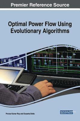 Provas Kumar Roy, Susanta Dutta - Optimal Power Flow Using Evolutionary Algorithms, Inbunden