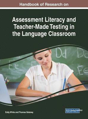 Handbook of Research on Assessment Literacy and Teacher-Made Testing in the Language Classroom 1