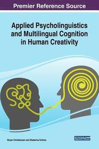 bokomslag Applied Psycholinguistics and Multilingual Cognition in Human Creativity