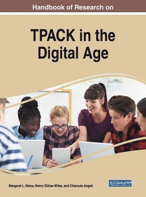 Margaret L. Niess, Henry Gillow-Wiles, Charoula Angeli - Handbook of Research on TPACK in the Digital Age, Inbunden