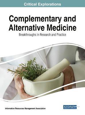 Information Resources Management Association, Information Reso Management Association - Complementary and Alternative Medicine, Inbunden