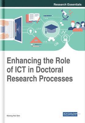 Enhancing the Role of ICT in Doctoral Research Processes 1