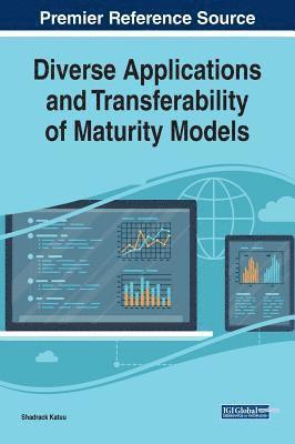 bokomslag Diverse Applications and Transferability of Maturity Models Diverse Applications and Transferability of Maturity Models