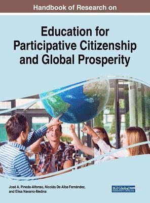 Jose A. Pineda-Alfonso, Nicolas De Alba-Fernandez, Elisa Navasrro-Medina, José A. Pineda-Alfonso, Nicolás de Alba-Fernández, Nicolás, Navarro-Medin De Alba-Fernández - Handbook of Research on Education for Participative Citizenship and Global Prosperity, Inbunden