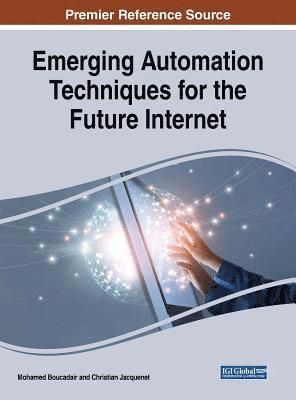 Emerging Automation Techniques for the Future Internet 1
