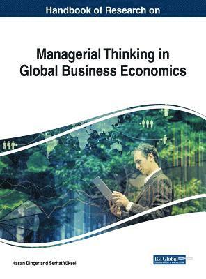 Hasan Dinçer, Serhat Yüksel - Handbook of Research on Managerial Thinking in Global Business Economics, Inbunden