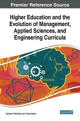 bokomslag Higher Education and the Evolution of Management, Applied Sciences, and Engineering Curricula