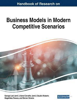 Handbook of Research on Business Models in Modern Competitive Scenarios 1