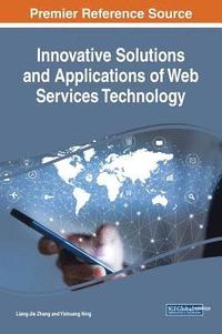 bokomslag Innovative Solutions and Applications of Web Services Technology