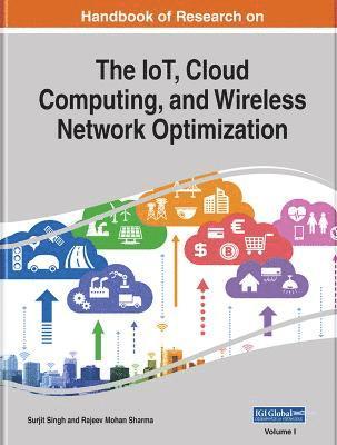 Surjit Singh, Rajeev Mohan Sharma - Handbook of Research on the IoT, Cloud Computing, and Wireless Network Optimization, 2 volume, Inbunden