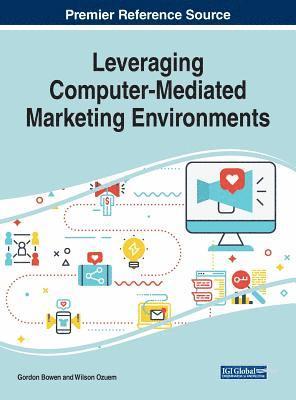 Gordon Bowen, Wilson Ozuem - Leveraging Computer-Mediated Marketing Environments, Inbunden