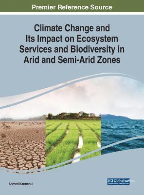 bokomslag Climate Change and Its Impact on Ecosystem Services and Biodiversity in Arid and Semi-Arid Zones
