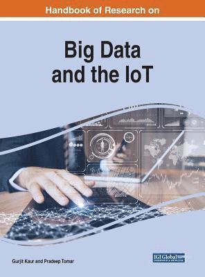 Handbook of Research on Big Data and the IoT 1