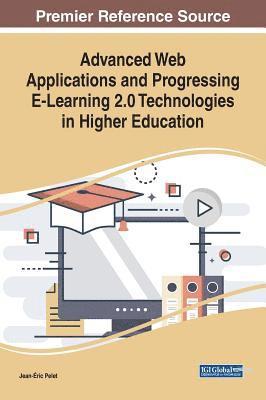 bokomslag Advanced Web Applications and Progressing E-Learning 2.0 Technologies in Higher Education